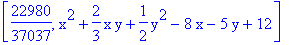 [22980/37037, x^2+2/3*x*y+1/2*y^2-8*x-5*y+12]